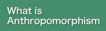 What is Anthropomorphism